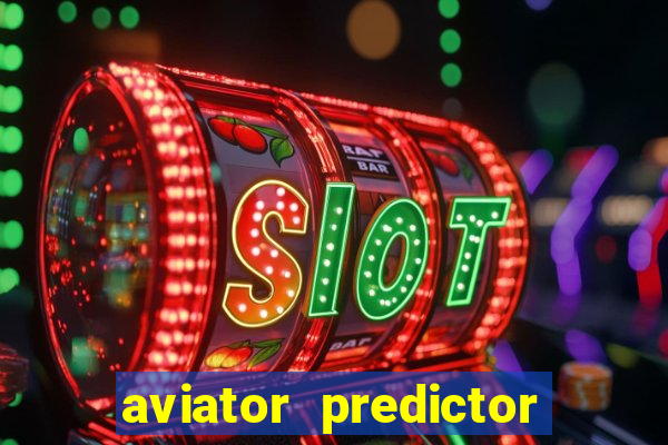 aviator predictor v4.0 apk download